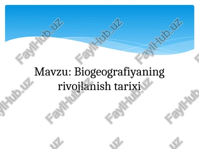 biogeografiyaning rivojlanish tarixi — PPT