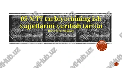 05-mtt tarbiyachining ish hujjatlarini yuritish tartibi — PPTX