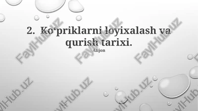 ko‘priklarni loyixalash va qurish tarixi — PPTX