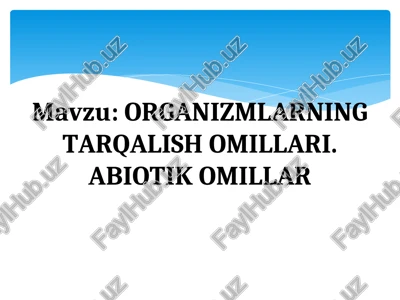 organizmlarning tarqalish omillari. abiotik omillar — PPT