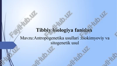 antropogenetika usullari: biokimyoviy vasitogenetik usul — PPTX