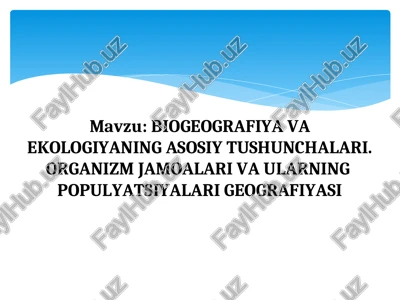 biogeografiya va ekologiyaning asosiy tushunchalari — PPT