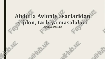 abdulla avloniy asarlaridan vijdon, tarbiya masalalari — PPTX