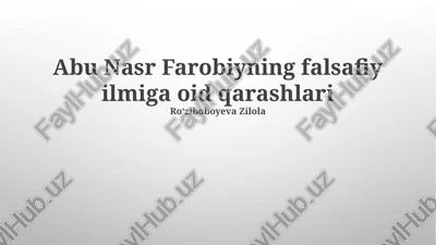 abu nasr farobiyning falsafiy ilmiga oid qarashlari — PPTX