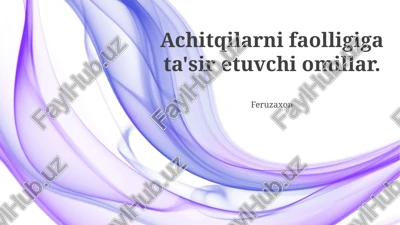 achitqilarni faolligiga ta'sir etuvchi omillar — PPTX
