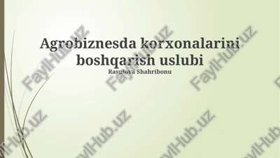 agrobiznesda korxonalarini boshqarish uslubi — PPTX
