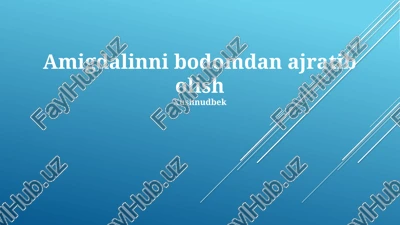 amigdalinni bodomdan ajratib olish — PPTX