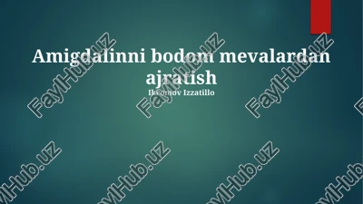 amigdalinni bodom mevalardan ajratish — PPTX