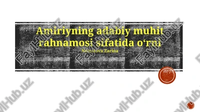 amiriyning adabiy muhit rahnamosi sifatida oʻrni — PPTX
