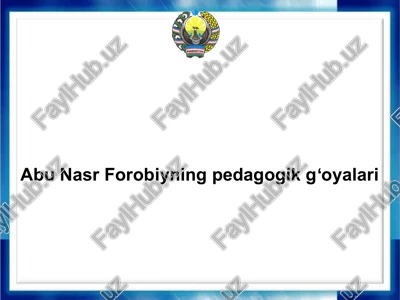abu nasr forobiyning pedagogik gʻoyalari — PPTX