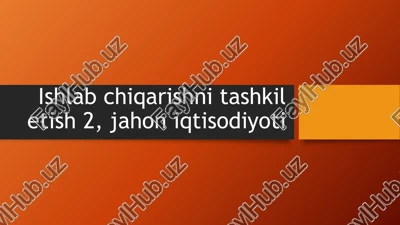 ishlab chiqarish jarayonining tashkiloti — PPTX