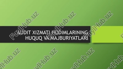 audit xizmati hodimlarining huquq va majburiyat — PPTX