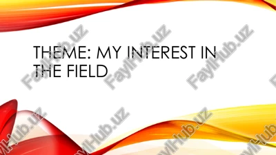 my interest in the field — PPTX