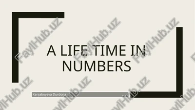 a life time in numbers — PPTX