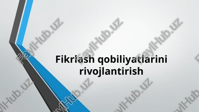fikrlash qobiliyatlarini rivojlantirish — PPTX