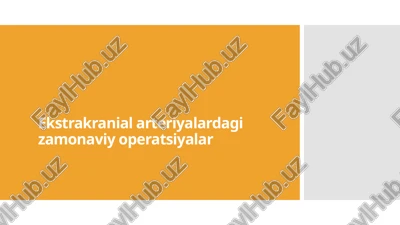 ekstrakranial arteriyalardagi zamonaviy operatsiyalar — PPTX