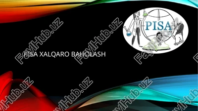 pisa xalqaro baholash mazmun mohiyati — PPTX