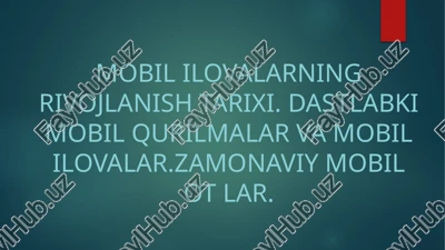 mobililovalarning rivojlanishi — PPTX