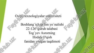 osiyotexnologiyalar universiteti boshlang'ich ta'lim yo'nalishi 22-126 guruh talabasi tog'ayev asrorning ifodali o'qish fanidanyozgani taqdimoti — PPTX