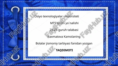 maktabgacha yoshdagi bolalarni asosiy harakatlarga o'rgatish metodi — PPTX