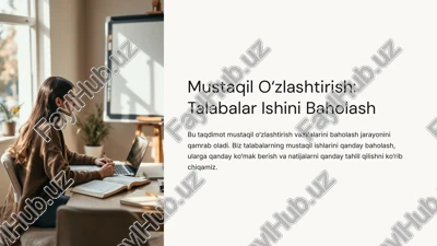 mustaqil o‘zlashtirish: talabalar ishini baholash — PPTX