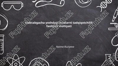 maktabgacha yoshdagi bolalarni tadqiqotchilik faoliyati mohiyati — PPTX
