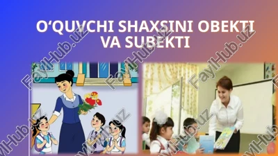 o‘quvchishaxsiniobektivasubekti — PPTX