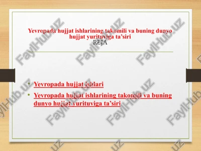 yevropada hujjatishlarining takomili va buning dunyo hujjat yurituviga ta’siri — PPTX