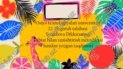 yoqubova dildora - tabiat bilan tanishtirish metodikasi — PPTX