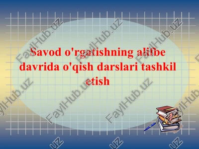 savod o'rgatishning alifbe davrida o'qish darslari tashkil etish — PPT