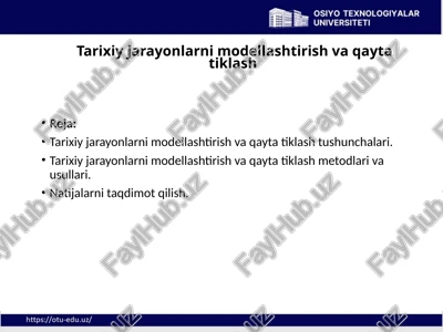tarixiy jarayonlarni modellashtirish va qayta tiklash tushunchalari, metodlari va usullari — PPTX