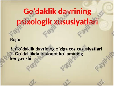 go`daklikdavrining psixologik xususiyatlari — PPTX
