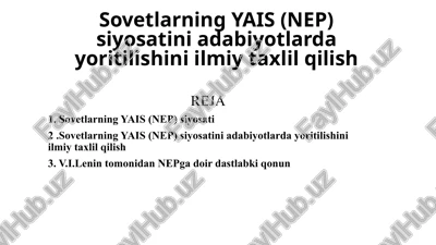 sovetlarning yais (nep) siyosatini adabiyotlarda yoritilishi va ilmiy taxlil qilish — PPTX