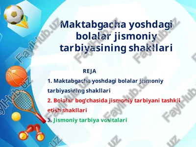 maktabgachayoshdagi bolalar jismoniy tarbiyasining shakllari — PPTX