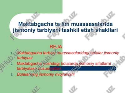 maktabgacha tarbiya muassasalaridagi bolalar jismoniy tarbiyasi — PPTX