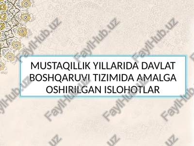 mustaqillik yillarida davlat boshqaruv tizimida amalga oshirilgan ishlar — PPTX