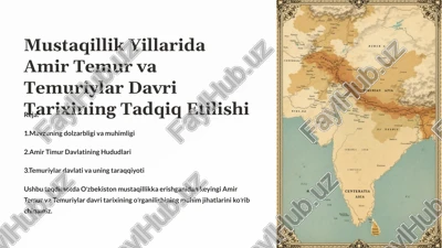 mustaqillik yillarida amir temur va temuriylar davri tarixining tadqiq etilishi — PPTX