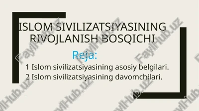 islom sivilizatsiyasining rivojlanish bosqichi — PPTX