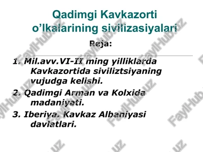 qadimgi kavkazorti o’lkalarining sivilizasiyalari — PPT