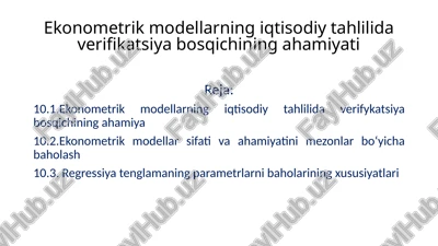ekonometrik modellarning iqtisodiy tahlilida verifikatsiya bosqichining ahamiyati — PPTX