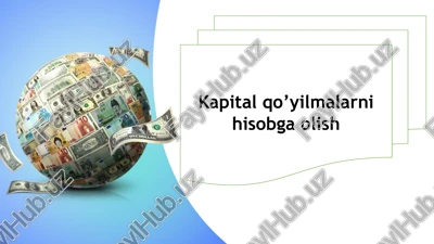 kapital qo’yilmalarni hisobga olish — PPTX