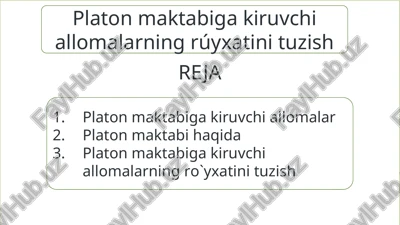 platon maktabiga kiruvchi allomalarning rúyxatini tuzish — PPTX
