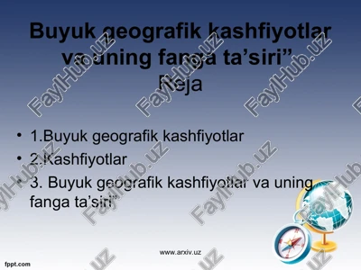 buyuk geografik kashfiyotlar va uning fanga ta’siri — PPT
