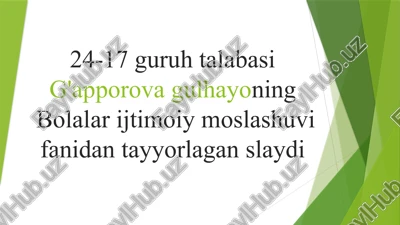g'apporova gulhayoning bolalari jtimoiy moslashuvi — PPTX