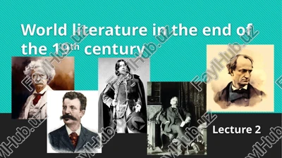 world literature in the end of the 19th century lecture 2 — PPTX
