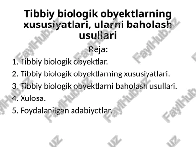 tibbiy biologik obyektlarning xususiyatlari, ularni baholash usullari — PPTX