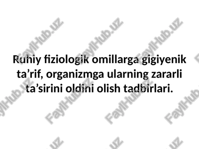 ruhiy-fiziologik omillarga gigiyenik ta’rif — PPTX