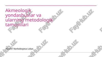 akmeologik yondashuvlar va ularning metodologik tamoyillari — PPTX