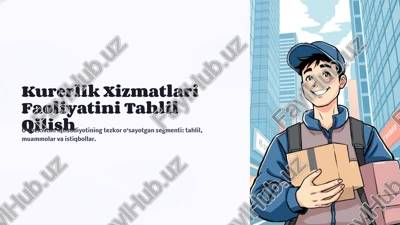 kurerlik xizmatlari faoliyatini tahlil qilish — PPTX