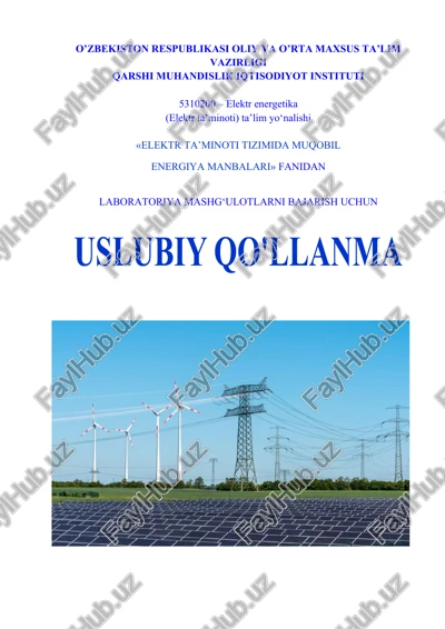 elektr ta’minoti tizimida muqobil energia manbalari fanidan laboratoriya mashg'ulotlarni bajarish uchun uslubiy qo'llanma — DOCX
